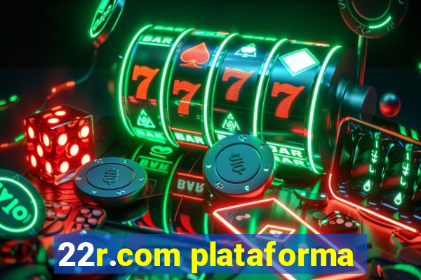 22r.com plataforma